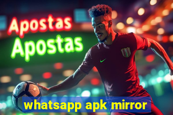 whatsapp apk mirror